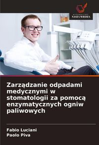 Produktbild: Zarz&iquest;dzanie odpadami medycznymi w stomatologii za pomoc&iquest; enzymatycznych ogniw paliwowych