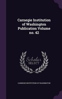 Produktbild: Carnegie Institution of Washington Publication Volume no. 42