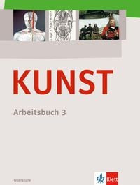 Produktbild: KUNST Arbeitsbuch 3. Schülerbuch 10. bis 12. Schuljahr