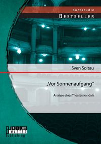 Produktbild: "Vor Sonnenaufgang": Analyse eines Theaterskandals