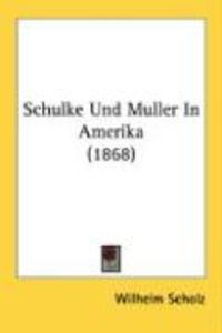 Produktbild: Schulke Und Muller in Amerika (1868)