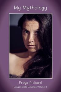Produktbild: My Mythology (Dragonscale Delvings, #2)