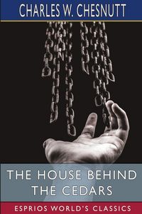 Produktbild: The House Behind the Cedars (Esprios Classics)