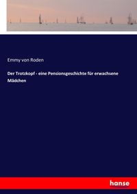 Produktbild: Der Trotzkopf - eine Pensionsgeschichte f&uuml;r erwachsene M&auml;dchen