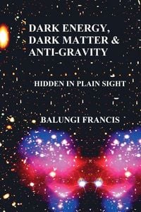 Produktbild: Dark Energy, Dark Matter and Anti-Gravity