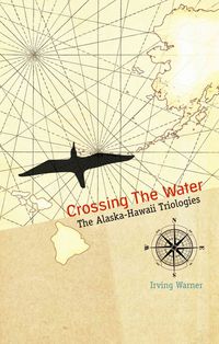 Produktbild: Crossing the Water: The Alaska-Hawaii Trilogies