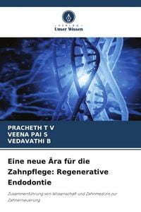 Produktbild: Eine neue &Auml;ra f&uuml;r die Zahnpflege: Regenerative Endodontie