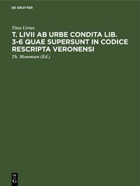 Produktbild: T. Livii ab urbe condita lib. 3-6 quae supersunt in codice rescripta Veronensi