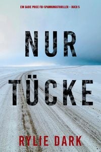 Produktbild: Nur T&uuml;cke (Ein Sadie Price FBI-Spannungsthriller - Buch 5)