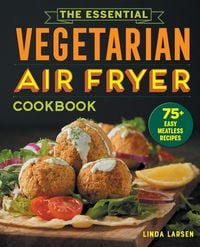 Produktbild: The Essential Vegetarian Air Fryer Cookbook
