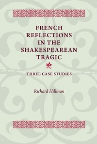 Produktbild: French Reflections in the Shakespearean Tragic