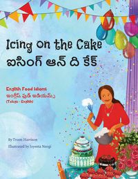 Produktbild: Icing on the Cake - English Food Idioms (Telugu-English)
