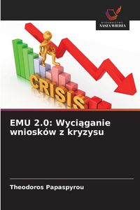 Produktbild: EMU 2.0: Wyci&iquest;ganie wniosk&oacute;w z kryzysu