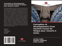 Produktbild: Conception et d&eacute;veloppement d'une machine d'essai de fatigue pour ressorts &agrave; lames