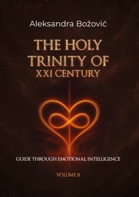 Produktbild: The holy Trinity of the XXI Century Guide through Emotional Intelligence