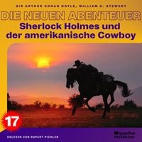 Produktbild: Sherlock Holmes und der amerikanische Cowboy (Die neuen Abenteuer, Folge 17)