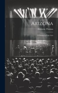 Produktbild: Arizona; a Drama in Four Acts
