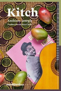 Produktbild: Kitch : una biograf&iacute;a de ficci&oacute;n de un icono del calipso