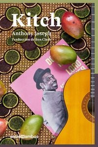 Produktbild: Kitch : una biograf&iacute;a de ficci&oacute;n de un icono del calipso