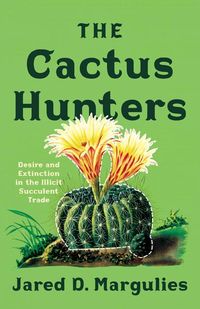 Bild vom Artikel The Cactus Hunters vom Autor Jared D. Margulies