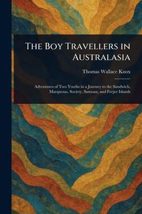 Produktbild: The Boy Travellers in Australasia