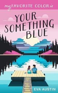 Produktbild: My Favorite Color is Your Something Blue