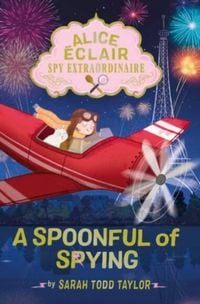Produktbild: Alice &Eacute;clair, Spy Extraordinaire: A Spoonful of Spying