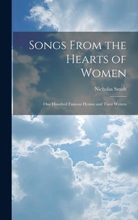 Produktbild: Songs From the Hearts of Women: One Hundred Famous Hymns and Their Writers