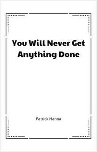 Produktbild: You Will Never Get Anything Done