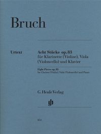Produktbild: Max Bruch - Acht St&uuml;cke op. 83 f&uuml;r Klarinette (Violine), Viola (Violoncello) und Klavier