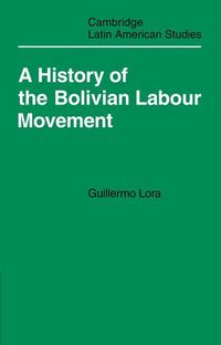 Produktbild: A History of the Bolivian Labour Movement 1848 1971