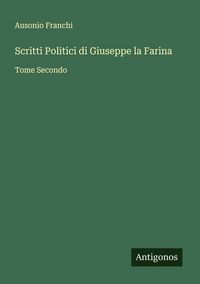 Produktbild: Scritti Politici di Giuseppe la Farina