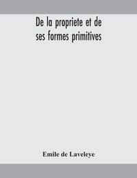 Produktbild: De La Propriete Et De Ses Formes Primitives