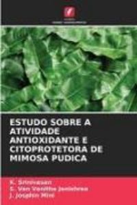 Produktbild: Estudo Sobre a Atividade Antioxidante E Citoprotetora De Mimosa Pudica
