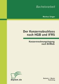 Produktbild: Der Konzernabschluss nach HGB und IFRS: Konzernrechnungslegung nach BilMoG