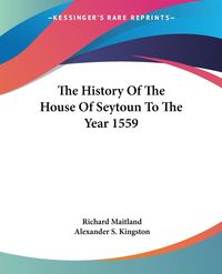 Produktbild: Maitland, R: History Of The House Of Seytoun To The Year 155