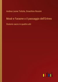 Produktbild: Mos&egrave; e Faraone o il passaggio dell'Eritreo