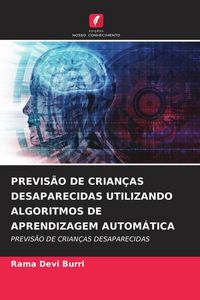 Produktbild: Previs&atilde;o De Crian&ccedil;as Desaparecidas Utilizando Algoritmos De Aprendizagem Autom&aacute;tica