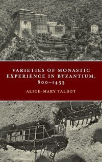 Produktbild: Varieties of Monastic Experience in Byzantium, 800-1453