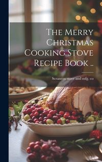 Produktbild: The Merry Christmas Cooking Stove Recipe Book ..