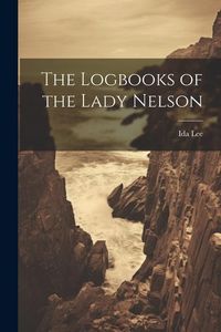 Produktbild: The Logbooks of the Lady Nelson