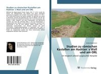 Produktbild: Studien zu r&ouml;mischen Kastellen am Hadrian&acute;s Wall und am ORL