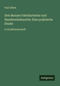 Produktbild: Drei Monate Fabrikarbeiter und Handwerksbursche; Eine praktische Studie