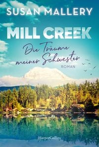 Produktbild: Mill Creek - Die Tr&auml;ume meiner Schwester