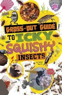 Produktbild: Gross-Out Guide to Icky, Squishy Insects