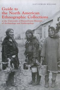 Produktbild: Guide to the North American Ethnographic Collection at the University of Pennsylvania Museum of Archaeology and Anthropology