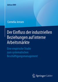 Produktbild: Der Einfluss der industriellen Beziehungen auf interne Arbeitsm&auml;rkte
