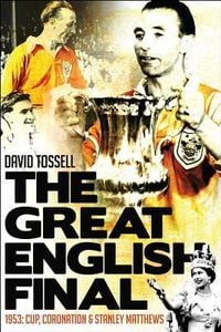 Produktbild: The Great English Final: 1953: Cup, Coronation and Stanley Matthews