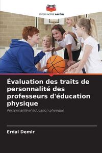Produktbild: &Eacute;valuation des traits de personnalit&eacute; des professeurs d'&eacute;ducation physique