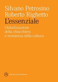 Produktbild: L' essenziale. Globalizzazione della chiacchiera e resistenza della cultura